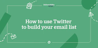 How to use X/Twitter to build your email list