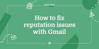 How to fix reputation issues with Gmail