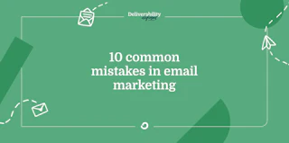 10 common email marketing mistakes